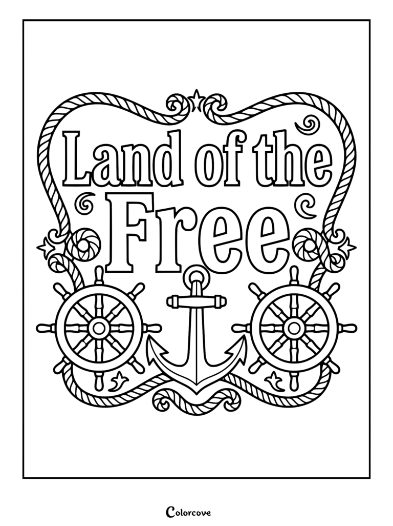A 4th of July coloring page featuring the text Land of the Free framed by nautical rope, two ship wheels, and a central anchor.