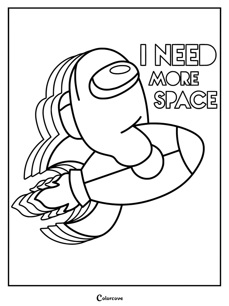 An Among Us crewmate with a motion blur effect riding a small rocket ship, featuring the bold text I NEED MORE SPACE on this printable coloring page.