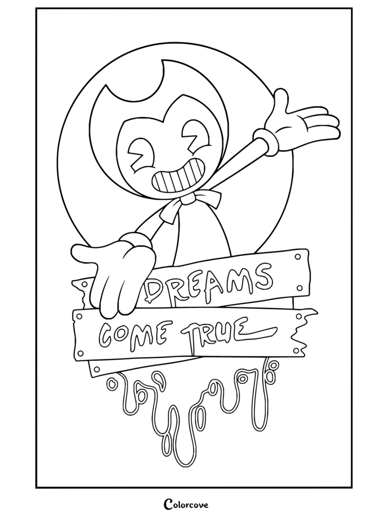 Dibujo para imprimir y colorear de Bendy and the Ink Machine con Bendy sonriendo y señalando un cartel de madera con el lema «Dreams Come True» y tinta goteando.