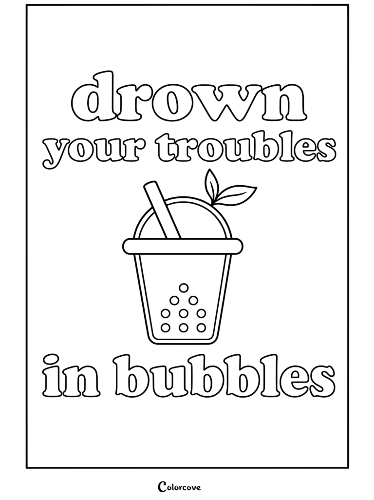 Dibujo para colorear de un cartel metálico vintage con la ilustración de un vaso de té de boba y el texto «drown your troubles in bubbles».