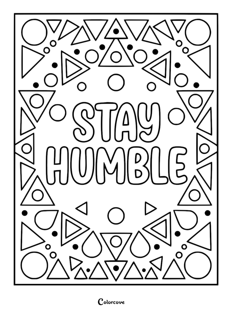 Geometric coloring page with the words Stay Humble centered in bubble letters, surrounded by a border of circles, triangles, and dots.