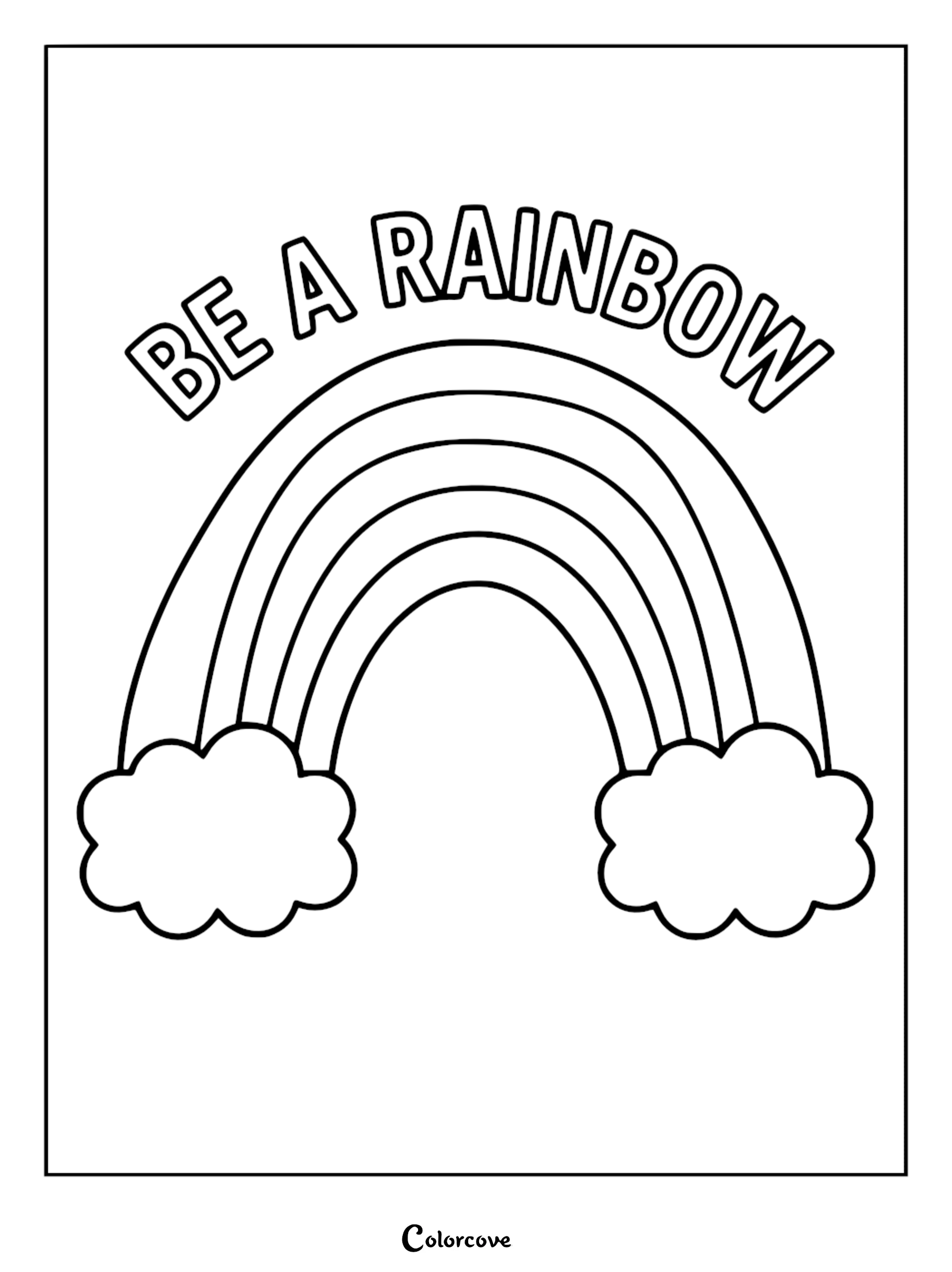 A printable coloring page featuring a simple rainbow arch with fluffy clouds at the base and the inspirational quote Be A Rainbow in bubble letters above it.