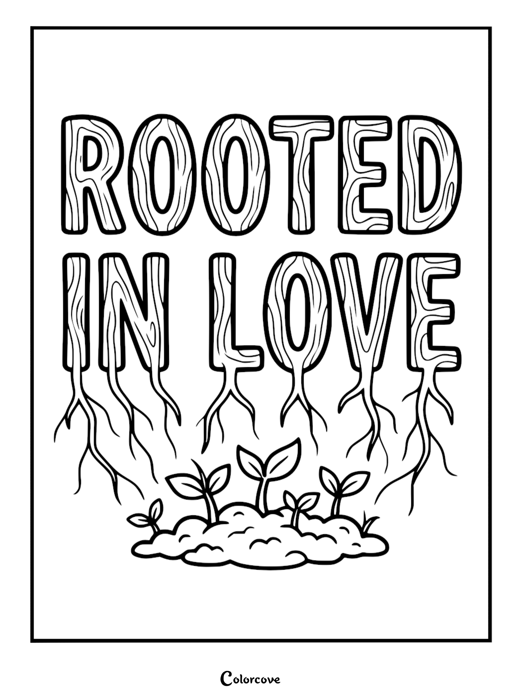 A printable coloring page featuring the words ROOTED IN LOVE in a wooden, textured font with tree roots growing downwards into a small mound of soil with sprouting plant seedlings.