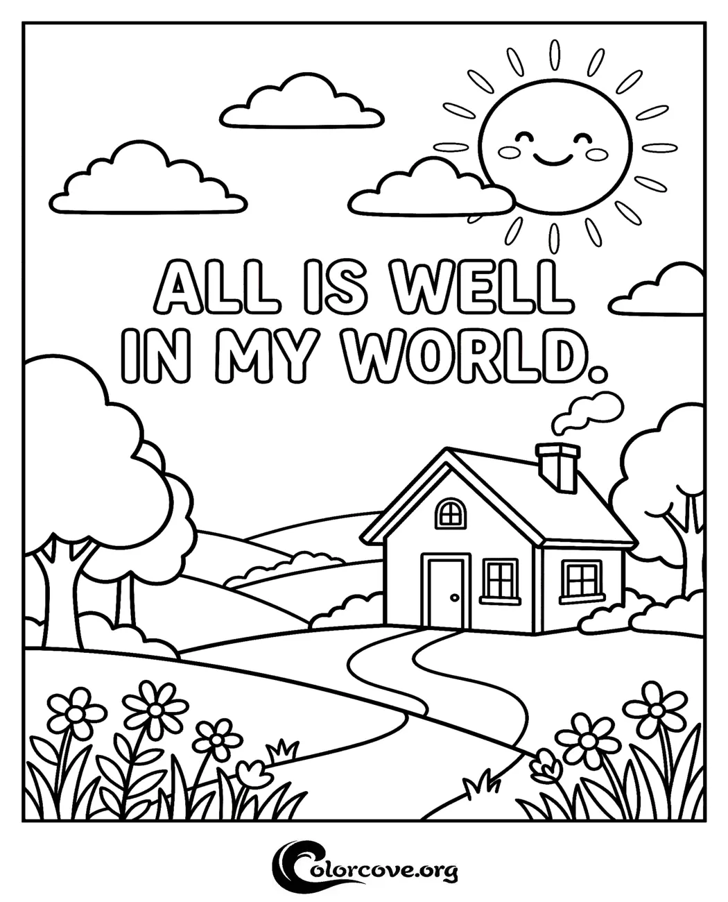 Download and print this uplifting coloring page for kids and adults. Featuring a beautiful home landscape and a positive message, it's the perfect activity to promote relaxation and mindfulness.