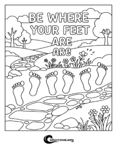A mindfulness-themed coloring page featuring the quote Be Where Your Feet Are with footprints, a path, and a peaceful garden landscape.