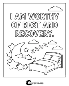 A relaxing coloring page for adults and kids featuring a sleeping moon, stars, a bed, and the positive affirmation text 'I am worthy of rest and recovery'.