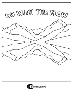 A relaxing coloring page for adults and kids featuring a peaceful mountain landscape reflecting in a lake with the inspirational quote Go With The Flow.