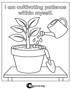 A printable coloring page featuring a potted plant being watered with an inspirational quote about cultivating patience.