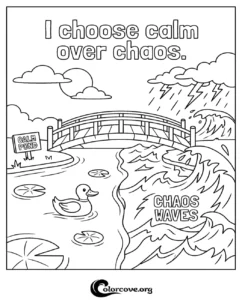 A printable coloring page featuring a peaceful pond with a duck contrasted against stormy chaos waves and lightning under a bridge, with the text I choose calm over chaos.