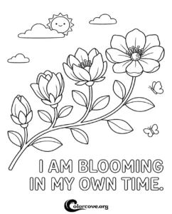 A beautiful flowers coloring page featuring a blooming branch, butterflies, a smiling sun, and the inspirational quote I Am Blooming In My Own Time.