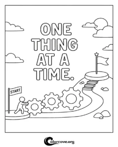 An inspirational coloring page featuring a person pushing gears up a hill with the text One Thing at a Time, perfect for productivity or motivation.