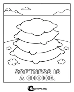 A printable coloring page featuring a cozy stack of soft pillows with the text Softness Is A Choice against a mountain background.