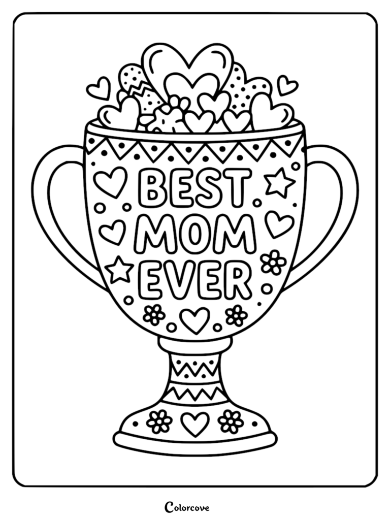 A trophy coloring page featuring 'Best Mom Ever' text surrounded by heart and flower patterns, with a cup overflowing with various heart shapes.