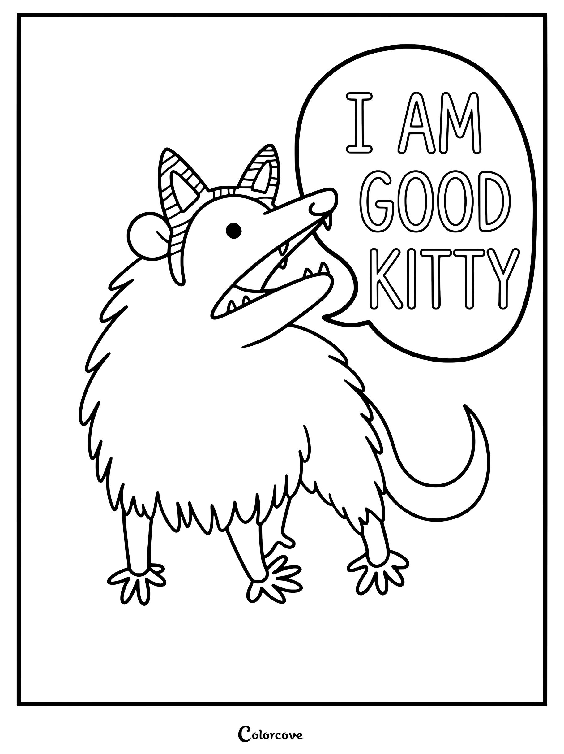 A printable coloring page featuring an opossum wearing cat ears with a speech bubble that says I AM GOOD KITTY.