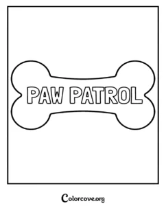 A printable Paw Patrol coloring page featuring the Paw Patrol logo inside a cute dog bone shape, perfect for kids.