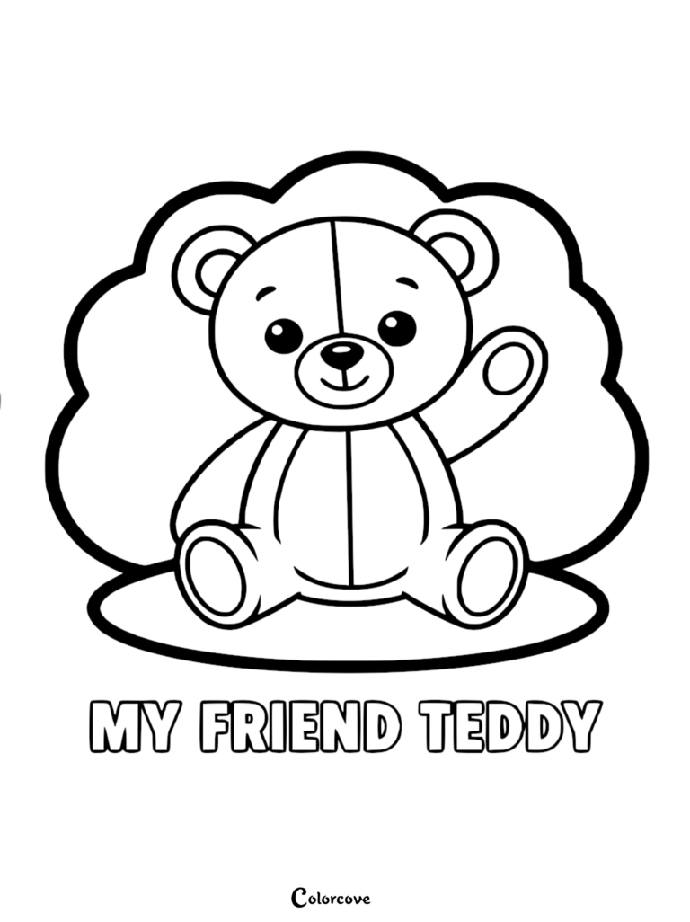 A simple coloring page featuring a cute teddy bear sitting and waving in front of a cloud-shaped background with the text My Friend Teddy below.